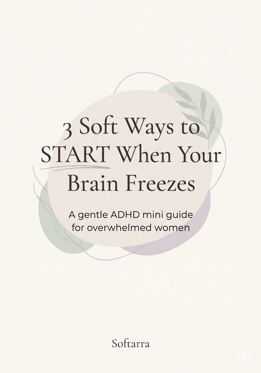 3 Soft Ways to Start When Your Brain Freezes